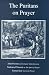 The Puritans on Prayer (Puritan Writings)