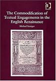 The Commodification of Textual Engagements in the English Renaissance