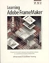Learning Adobe Framemaker: The Official Guide to Adobe Framemaker