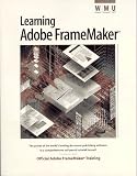 Learning Adobe Framemaker: The Official Guide to Adobe Framemaker