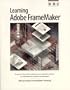 Learning Adobe Framemaker: The Official Guide to Adobe Framemaker