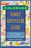 Colorado Family Adventure Guide (tm)