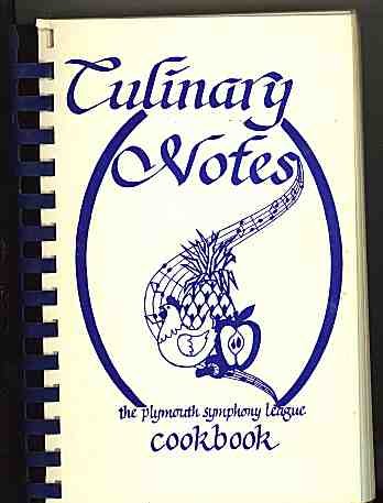 Culinary Notes: The Plymouth Michigan Symphony League Cookbook.