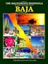 Magnificent Peninsula: The Comprehensive Guidebook to Mexico's Baja California
