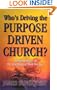 Who's Driving the Purpose Driven Church?