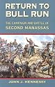 Return to Bull Run: The Campaign and Battle of Second Manassas