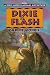 Dixie & Flash (Dixie Morris Animal Adventure #10)