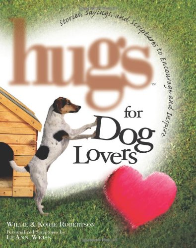 Hugs for Dog Lovers: Stories Sayings and Scriptures to Encourage and Inspire the Heart