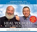 Heal Yourself with Medical Hypnosis: The Most Immediate Way to Use Your Mind-Body Connection