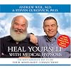 Heal Yourself with Medical Hypnosis: The Most Immediate Way to Use Your Mind-Body Connection