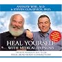 Heal Yourself with Medical Hypnosis: The Most Immediate Way to Use Your Mind-Body Connection