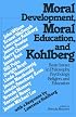 Moral Development Moral Education and Kohlberg