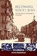 Becoming Soviet Jews: The Bolshevik Experiment in Minsk (The Modern Jewish Experience)