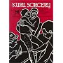 Kuru Sorcery: Disease and Danger in the New Guinea Highlands