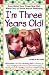 I'm Three Years Old