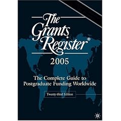 The Grants Register 2005: The Complete Guide to Postgraduate Funding Worldwide