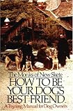 How to Be Your Dog's Best Friend: A Training Manual for Dog Owners