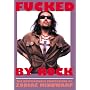 Fucked by Rock: The Unspeakable Confessions of "Zodiac Mindwarp"