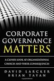 Corporate Governance Matters: A Closer Look at Organizational Choices and Their Consequences