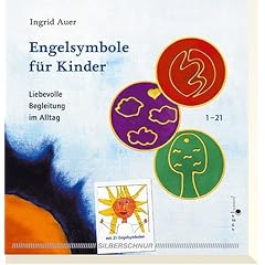 Engelsymbole f�r Kinder. Liebevolle Begleitung im Alltag