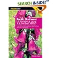 Pacific Northwest Wildflowers: A Guide to Common Wildflowers of Washington, Oregon, Northern California, Western Idaho, Southeast Alaska, and British Columbia (Wildflower Series)