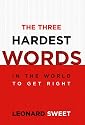 The Three Hardest Words: In the World to Get Right