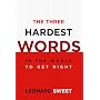 The Three Hardest Words: In the World to Get Right