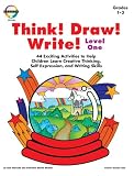 Think! Draw! Write!: 44 Exciting Activities to Help Children Learn Creative Thinking. Self-Expression, and Writing Skills