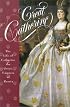 Great Catherine: The Life of Catherine the Great, Empress of Russia