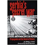 Serbia's Secret War: Propaganda and the Deceit of History (Eastern European Studies , No 2) book cover