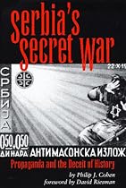Serbia's Secret War: Propaganda and the Deceit of History (Eastern European Studies , No 2)
