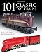 101 Classic Toy Trains: Best of the Postwar Years