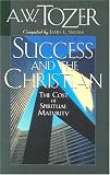 Success and the Christian: The Cost and Criteria of Spiritual Maturity