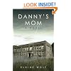Danny's Mom: A Novel