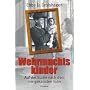 Wehrmachtskinder. Auf der Suche nach dem nie gekannten Vater