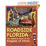 Roadside Florida: The Definitive Guide to the Kingdom of Kitsch