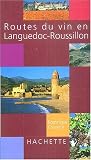 Revue Hachette Pratique  / Route du vin en Languedoc-Roussillon