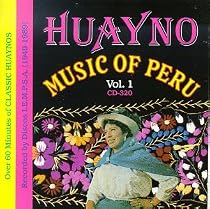 Huayno Music of Peru, Vol. 1