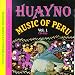 Huayno Music of Peru, Vol. 1