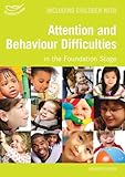 Including children with behaviour and attention difficulties in the early years foundation stage