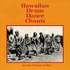 Hawaiian Drum Dance Chants: Sounds of Power in Time
