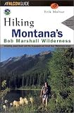Hiking Montana s Bob Marshall Wilderness