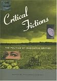 Critical Fictions: The Politics of Imaginative Writing (Discussions in Contemporary Culture , No 7)