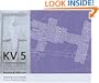 Kv5: A Preliminary Report on the Excavation of the Tomb of the Sons of Ramesses II in the Valley of the Kings, Revised Edition (Publications of the Theban Mapping Project)