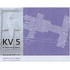 KV5: A Preliminary Report on the Excavation of the Tomb of the Sons of Ramesses II in the Valley of the Kings (Publications of the Theban Mapping Project)