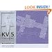 Kv5: A Preliminary Report on the Excavation of the Tomb of the Sons of Ramesses II in the Valley of the Kings, Revised Edition (Publications of the Theban Mapping Project)