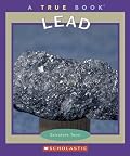Lead (True Books)