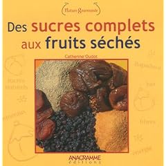 Des sucres complets aux fruits s�ch�s