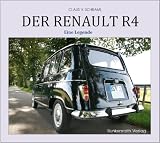 Der Renault R4 - Eine Legende - Die detaillierte Story eines tollen Autos mit mehr als 300 Abbildungen (German Edition)