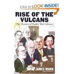 Rise of the Vulcans: The History of Bush's War Cabinet